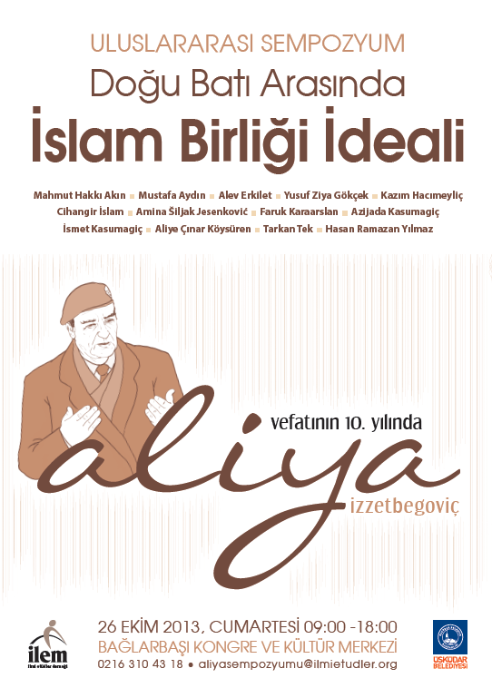 DOĞU BATI ARASINDA İSLAM BİRLİĞİ İDEALİ: VEFATININ 10. YILINDA ALİYA İZZETBEGOVİÇ