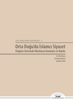 Orta Doğu’da İslamcı Siyaset: Değişim Sürecinde Müslüman Kardeşler Ve Nahda